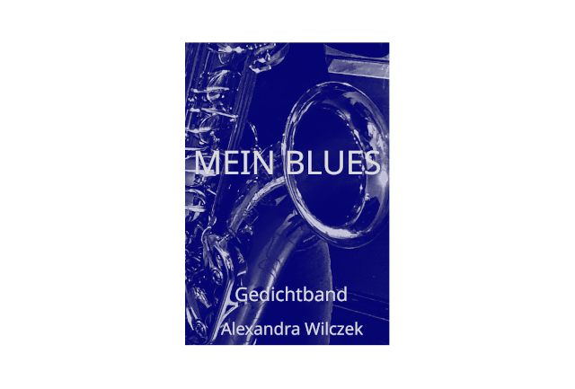 Gedichtband von der Autorin Alexandra Wilczek: Mein Blues